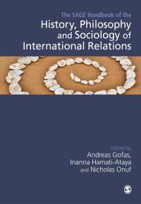 Gofas et al: The SAGE Handbook of the History, Philosophy and Sociology of International Relations